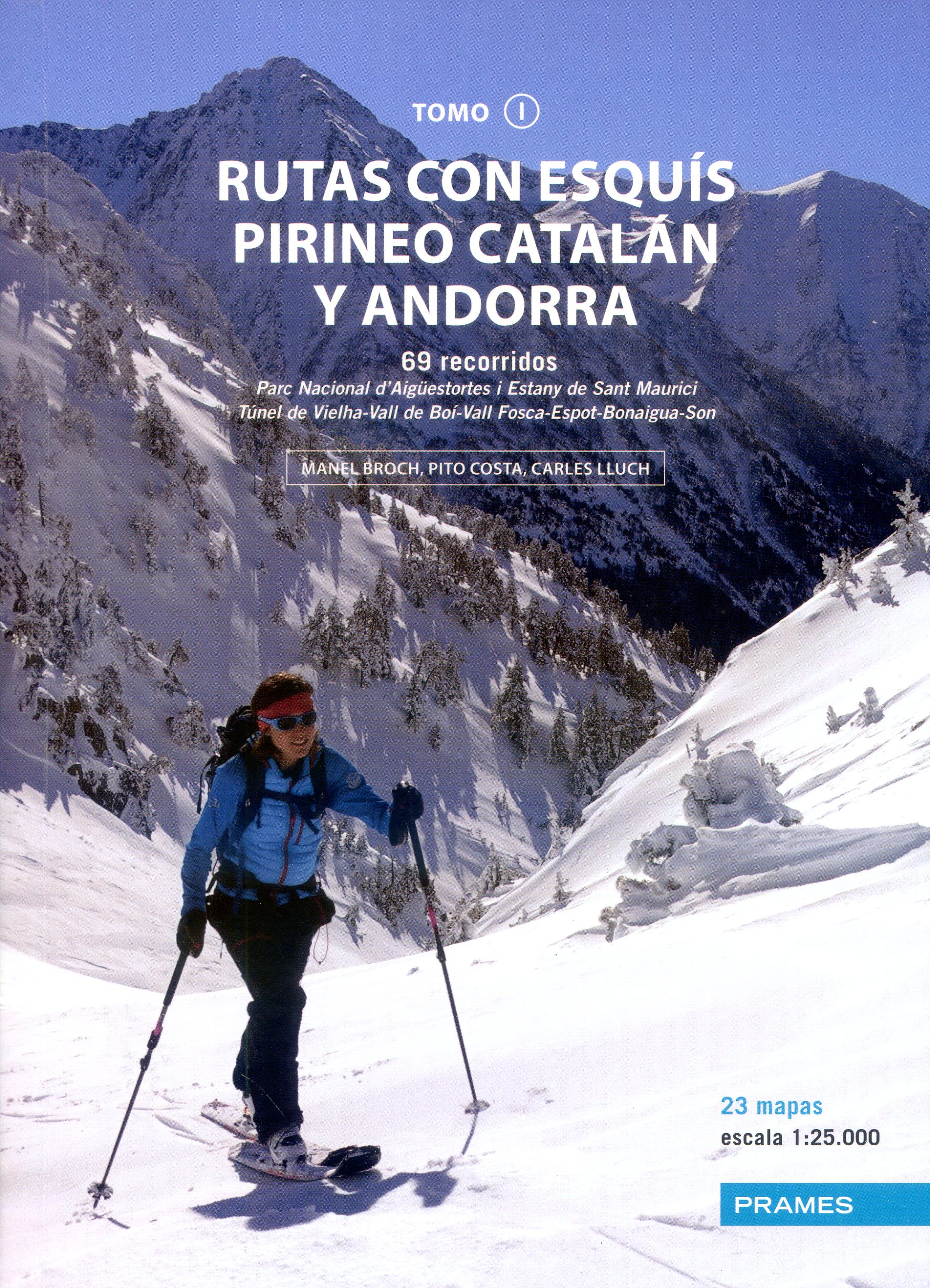 Rutas con esquís Pirineo Catalán y Andorra : Tomo I : 69 recorridos : Parc Nacional d'Aigüestortes i Estany de Sant Maurici · Túnel de Vielha-Vall de Boí-Vall Fosca-Espot-Bonaigua-Son - Portada
